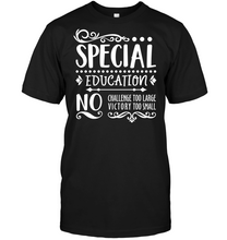 Load image into Gallery viewer, Special Education No Challenge Too Large No Victory Too Small Mens T-Shirt